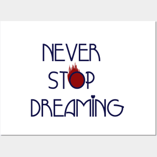 never stop dreaming Posters and Art